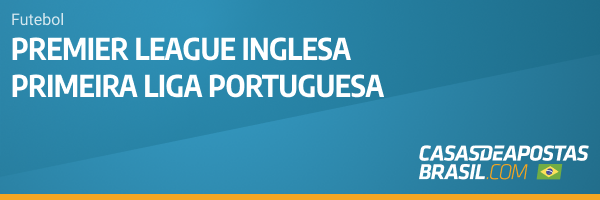 Futebol Premier League Inglesa e Primeira Liga Portuguesa