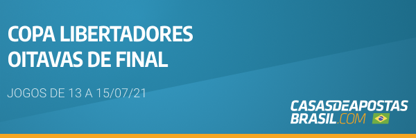 Apostas nas oitavas de final da Libertadores 13 a 15-07
